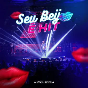 Seu Beijo É Hit (Ao Vivo) by Alysson Rocha