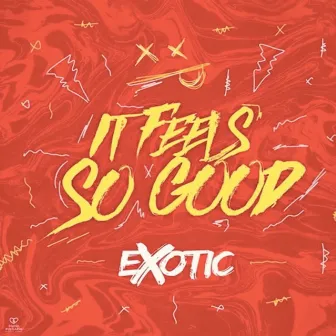 It Feels So Good by Exotic