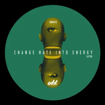 Change Hate into Energy by Satom