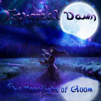 The Moonlight of Gloom by Ethereal Dawn