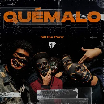 Quémalo by Kill the Party