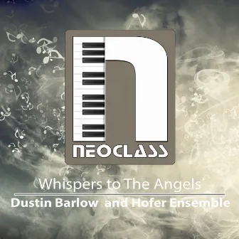 Whispers to The Angels by Dustin Barlow