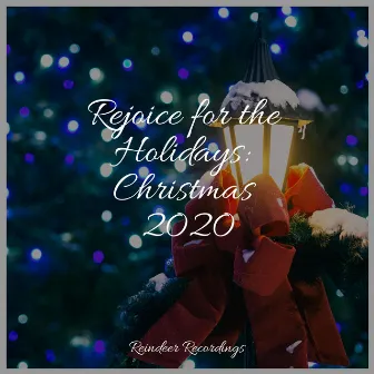 Rejoice for the Holidays: Christmas 2020 by Unknown Artist