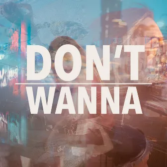 Don't Wanna by Boy Maj