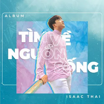 Tìm Về Nguồn Sống by Isaac Thai