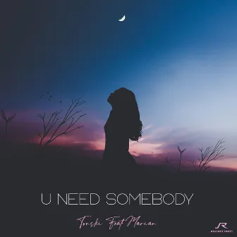 U Need Somebody by Tonski