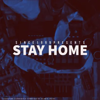 Stay Home by Kuddie Fresh