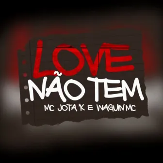 Love Não Tem by Waguin MC