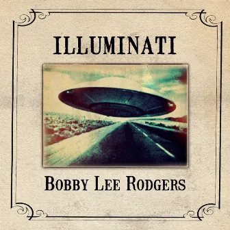 Illuminati by Bobby Lee Rodgers