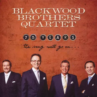 75 Years: The Song Will Go On by The Blackwood Brothers Quartet