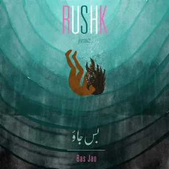 Bas Jao by Rushk