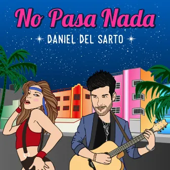 No Pasa Nada by Daniel Del Sarto