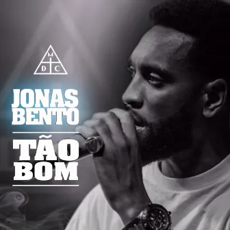 Tão Bom by Jonas Bento