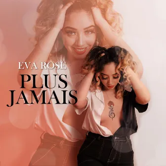 Plus Jamais by Eva Rose