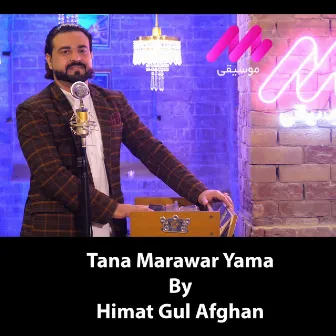 Tana Marawar Yama by Himat Gul Afghan