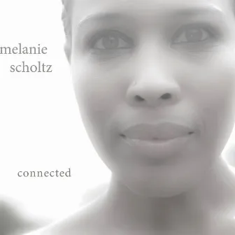 Connected by Melanie Scholtz