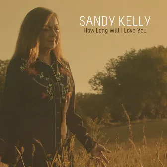 How Long Will I Love You by Sandy Kelly