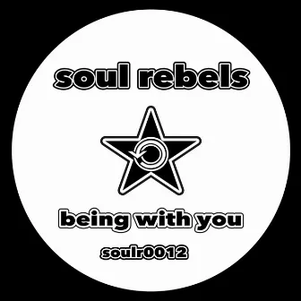 Being With You by Soul Rebels