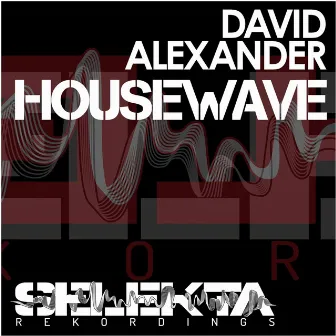 Housewave by DAVID ALEXANDER