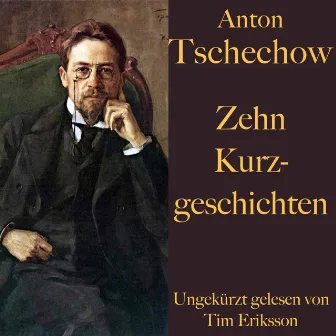 Anton Tschechow: Zehn Kurzgeschichten by Anton Tschechow