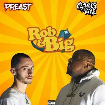 Rob & Big by Preast