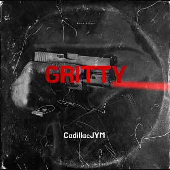 GRITTY by Cadillac JYM