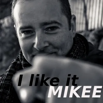 I Like It 2012 by MikeE