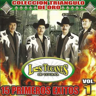 15 Primeros Exitos Vol. 1 by Los Tucanes De Tijuana