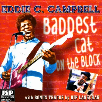 Baddest Cat On The Block by Eddie C. Campbell