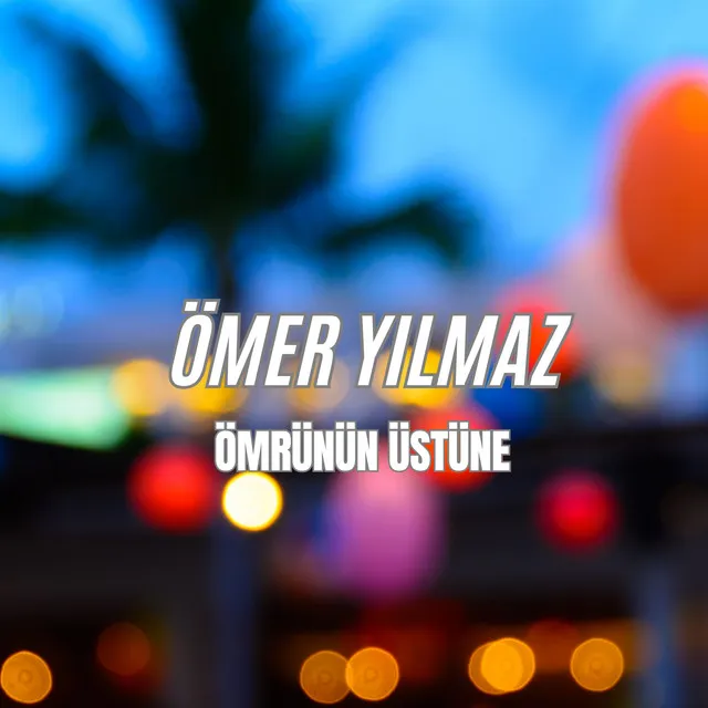 Ömrünün Üstüne