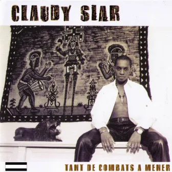 Tant de combats à mener by Claudy Siar