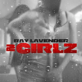 2 Girlz by Ray Lavender