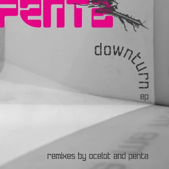 Downturn EP by Penta