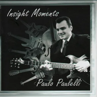 Insight Moments by Paulo Paulelli