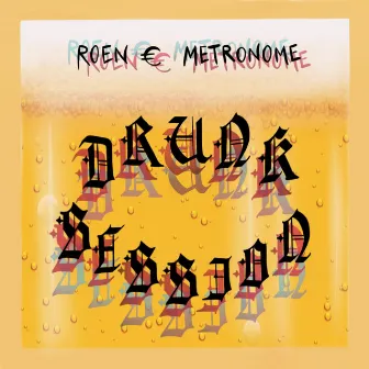 Drunk Session by Metronome