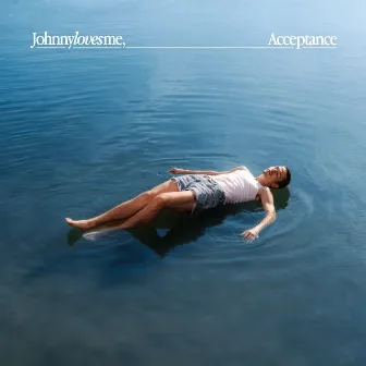 Acceptance by Johnny loves me