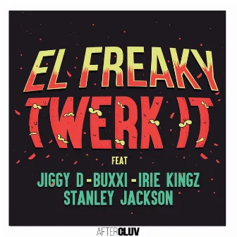 Twerk It by El Freaky