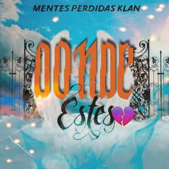 Donde estes by Mentes Perdidas Klan