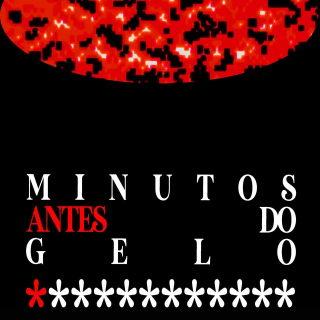 Minutos Antes do Gelo