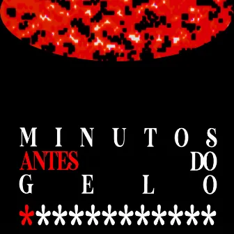 Minutos Antes do Gelo by ieti