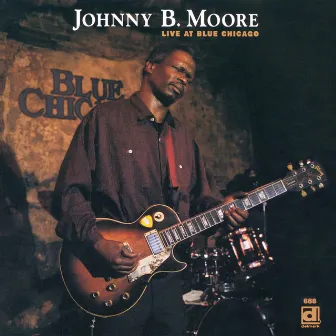 Live at Blue Chicago by Johnny B. Moore