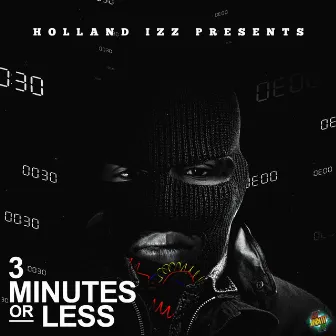 3 Minutes or Less by Holland Izz