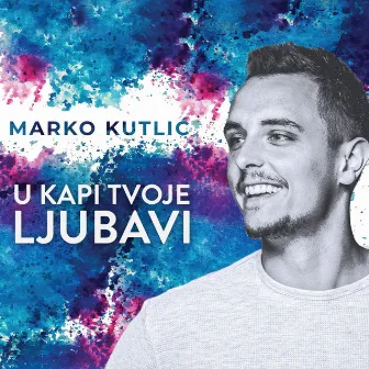 U kapi tvoje ljubavi by Marko Kutlić