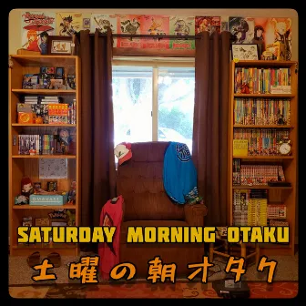 Saturday Morning Otaku by Call'em Bini