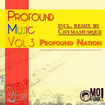 Profound Music, Vol. 3 (Incl. Chymamusique Remix) by Profound Nation