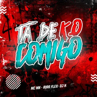 Ta de K.O Comigo by DJ K