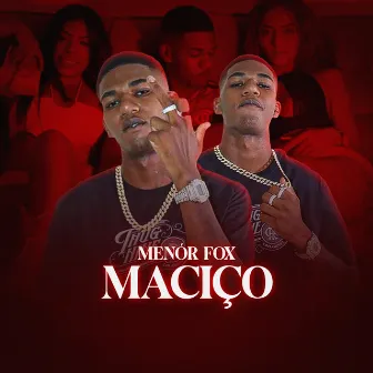 Maciço by Menor Fox