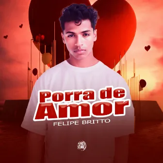 Porra de Amor by FELIPE BRITTO.