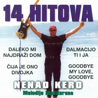 Melodije Mediterana (14 Hitova) by Nenad Kero