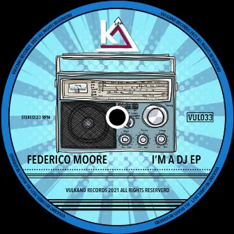 I'm A Dj Ep by Federico Moore